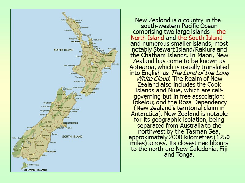New Zealand is a country in the south-western Pacific Ocean comprising two large islands